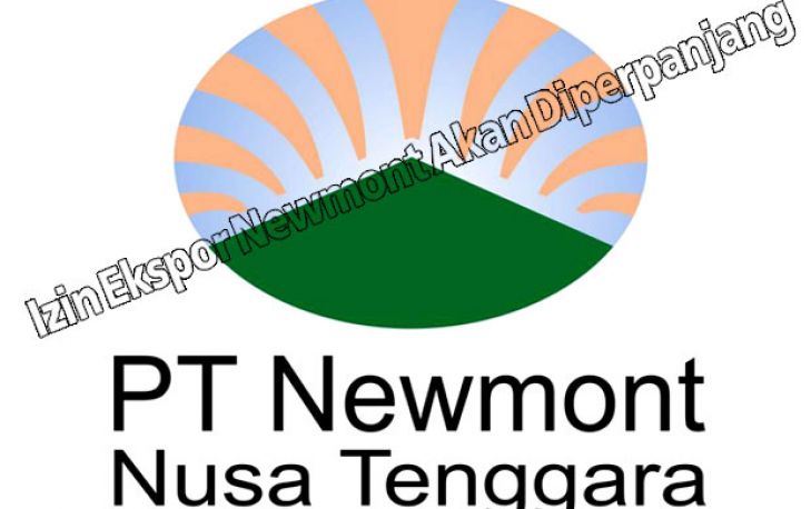 Izin Ekspor Newmont Akan Diperpanjang